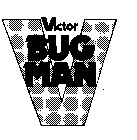 V VICTOR BUG MAN