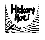 HICKORY HOT!