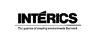 INTERICS THE SCIENCE OF CREATING ENVIRONMENTS THAT WORK