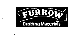 FURROW BUILDING MATERIALS