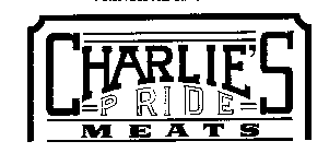 CHARLIE'S PRIDE MEATS