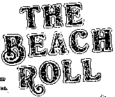 THE BEACH ROLL