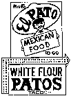 MRS. G'S EL PATO - MEXICAN FOOD TO GO - WHITE FLOWER PATOS - TACOS