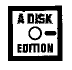 A DISK EDITION