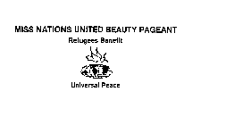 MISS NATIONS UNITED BEAUTY PAGEANT REFUGEES BENEFIT UNIVERSAL PEACE