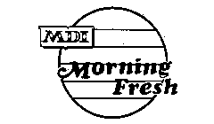 MDI MORNING FRESH