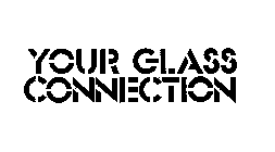 YOUR GLASS CONNECTION
