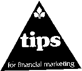 TIPS FOR FINANCIAL MARKETING