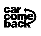 CAR COME BACK