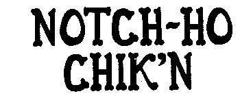 NOTCH-HO CHIK'N