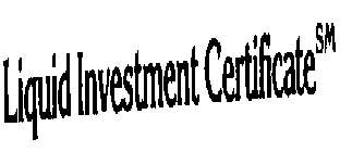 LIQUID INVESTMENT CERTIFICATE