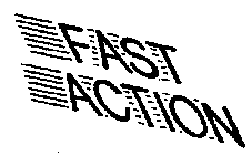 FAST ACTION