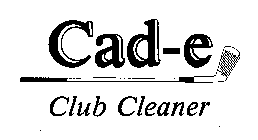 CAD-E CLUB CLEANER