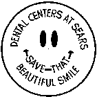 DENTAL CENTERS AT SEARS SAVE THAT BEAUTIFUL SMILE