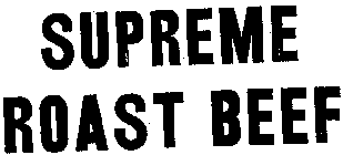 SUPREME ROAST BEEF