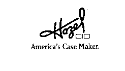 HAZEL CID AMERICA'S CASE MAKER.