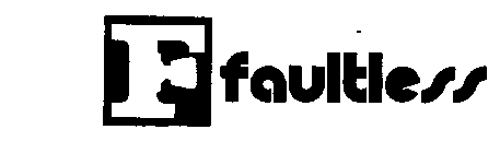 F FAULTLESS