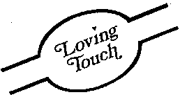 LOVING TOUCH