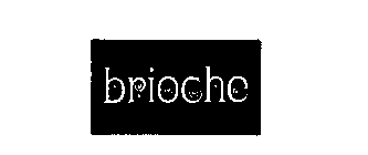 BRIOCHE