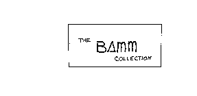 THE BAMM COLLECTION