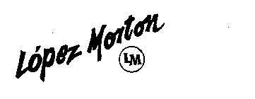 LOPEZ MORTON LM