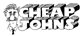 CHEAP JOHNS