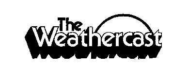 THE WEATHERCAST