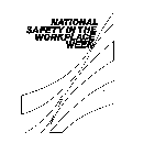 NATIONAL SAFETY IN THE WORKPLACE WEEK