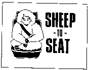 SHEEP TO SEAT