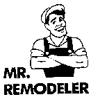 MR. REMODELER