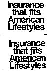 INSURANCE THAT FITS AMERICAN LIFESTYLES