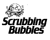 SCRUBBING BUBBLES