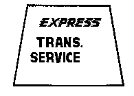 EXPRESS TRANS. SERVICE