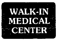 WALK-IN MEDICAL CENTER