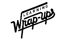 LEARNING WRAP-UPS
