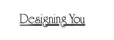 DESIGNING YOU