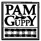 PAM GUPPY