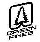 GREEN PINES