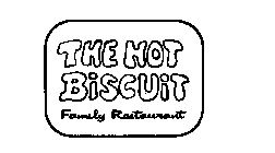 THE HOT BISCUIT FAMILY RESTAURANT