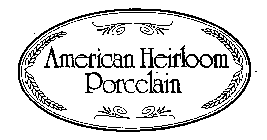 AMERICAN HEIRLOOM PORCELAIN