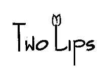 TWO LIPS