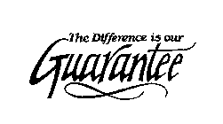 THE DIFFERENCE IS OUR GUARANTEE