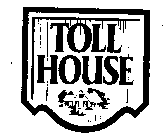 TOLL HOUSE