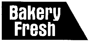 BAKERY FRESH