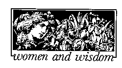 WOMEN AND WISDOM