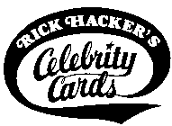 RICK HACKER'S CELEBRITY CARDS