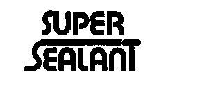 SUPER SEALANT