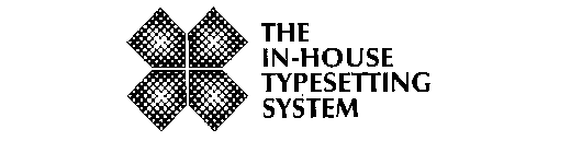 THE IN-HOUSE TYPESETTING SYSTEM
