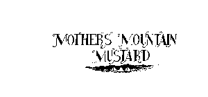 MOTHER'S MOUNTAIN MUSTARD