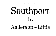 SOUTHPORT BY ANDERSON - LITTLE